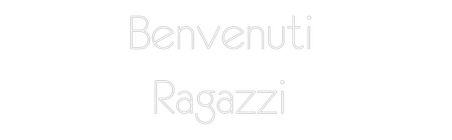 NEONSIGN: Benvenuti
...