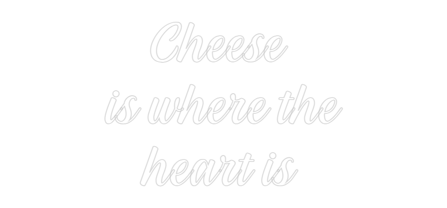 NEONSIGN: Cheese
is w...